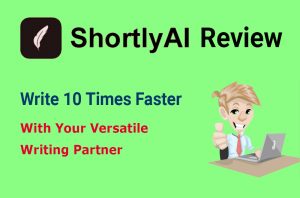 Shortlyai Writing Assistant Review